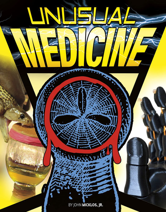 Anything But Ordinary: Unusual Medicine by John Micklos Jr.