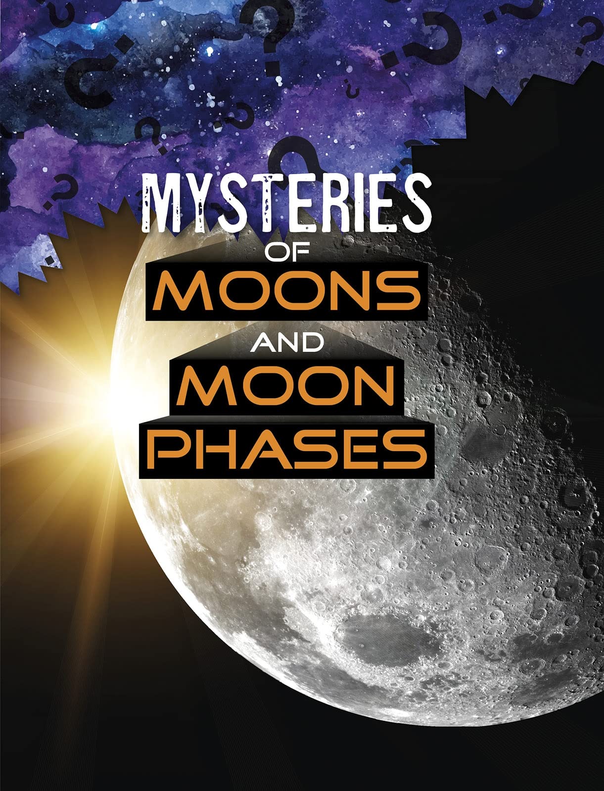 Mysteries Of Moons & Moon Phases by Lela Nargi