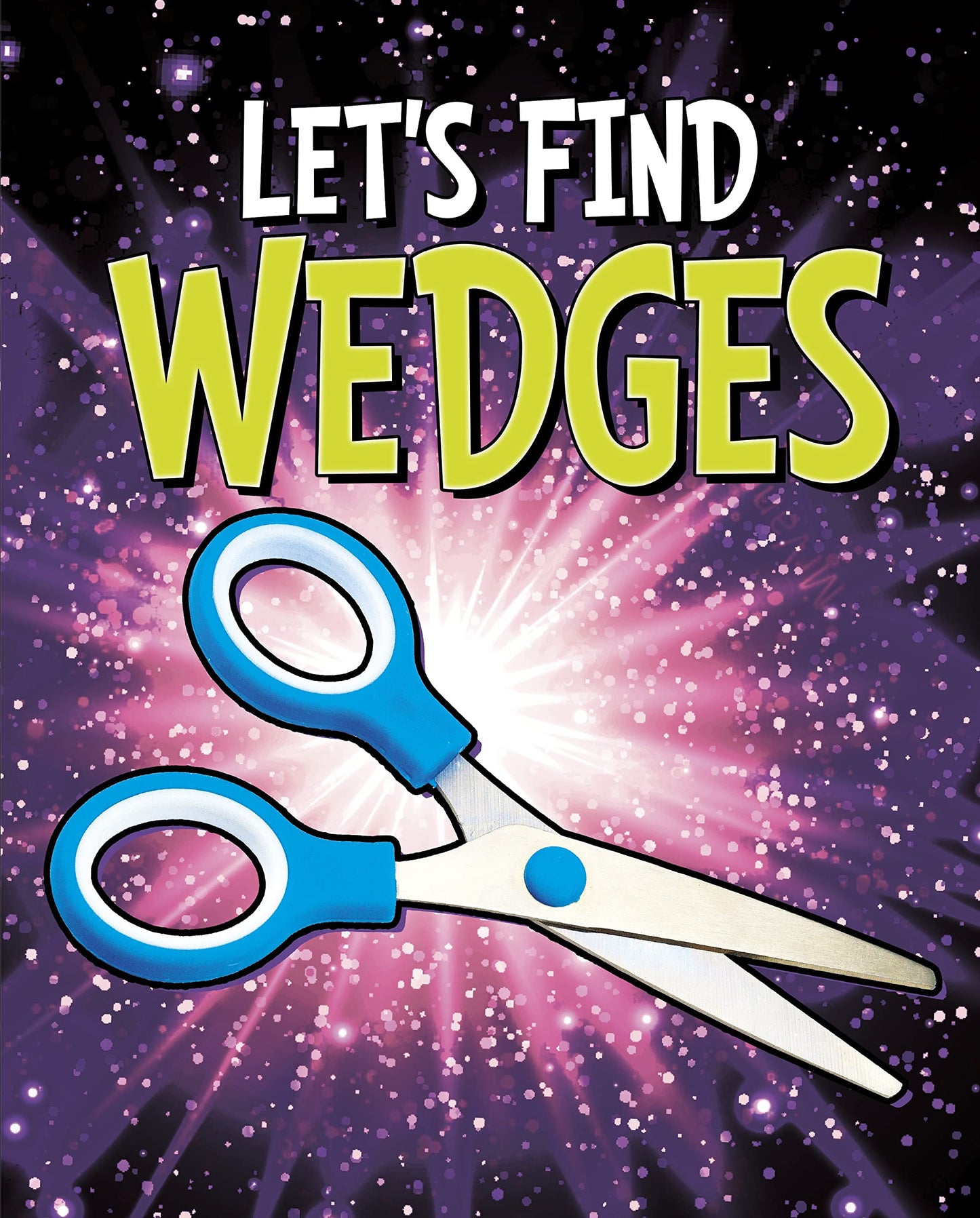 Let's Find Wedges (Let's Find Simple Machines) by Wiley Blevins