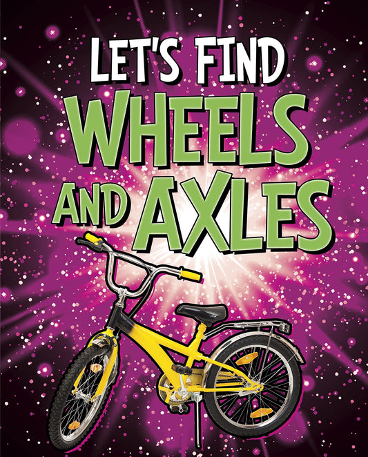 Let's Find Wheels & Axles by Wiley Blevins