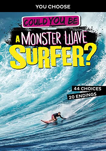 Could You Be a Monster Wave Surfer? - You Choose by Matt Doeden