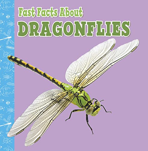 Fast Facts About Dragonflies by Julia Garstecki-Derkovitz