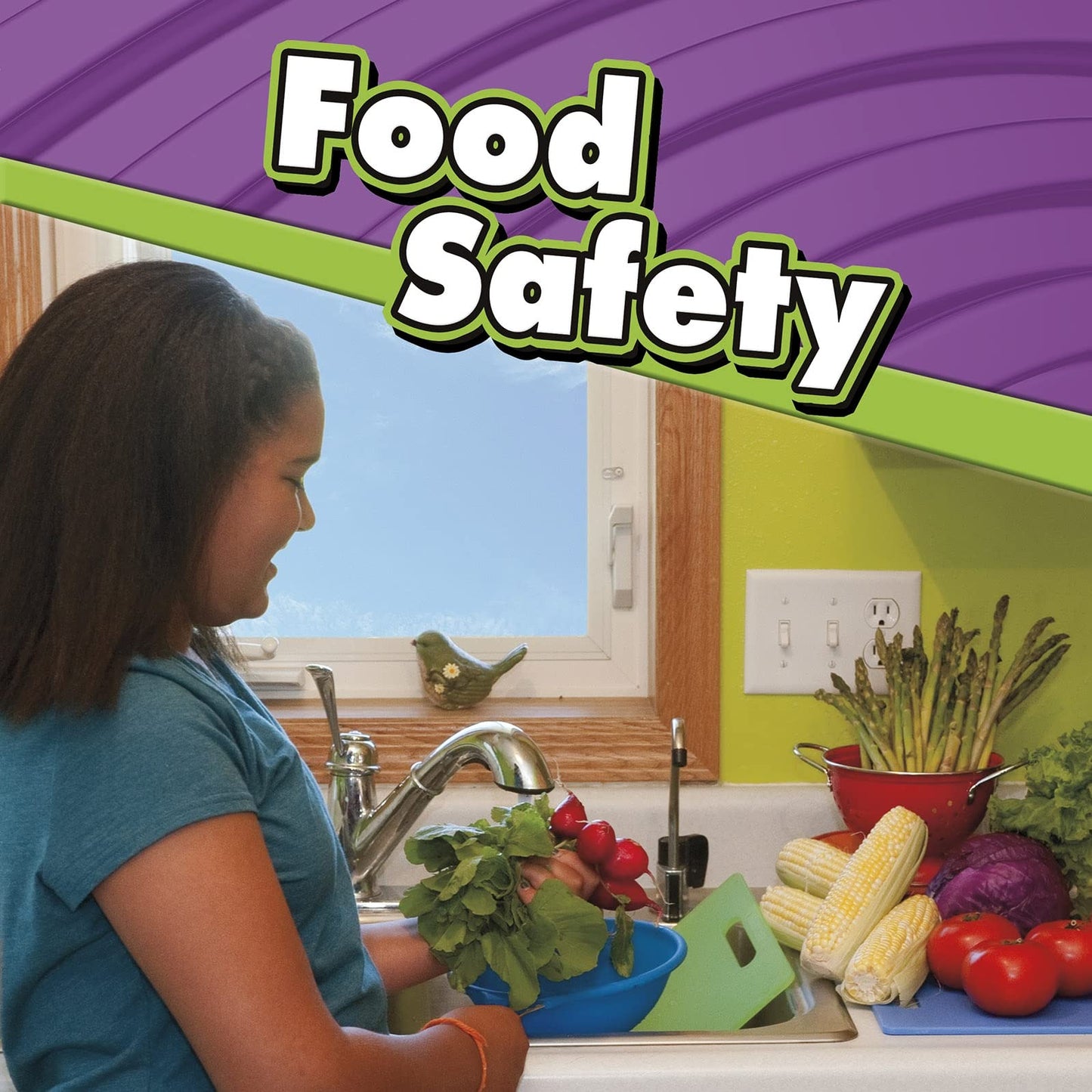 Staying Safe: Food Safety by Sally Lee