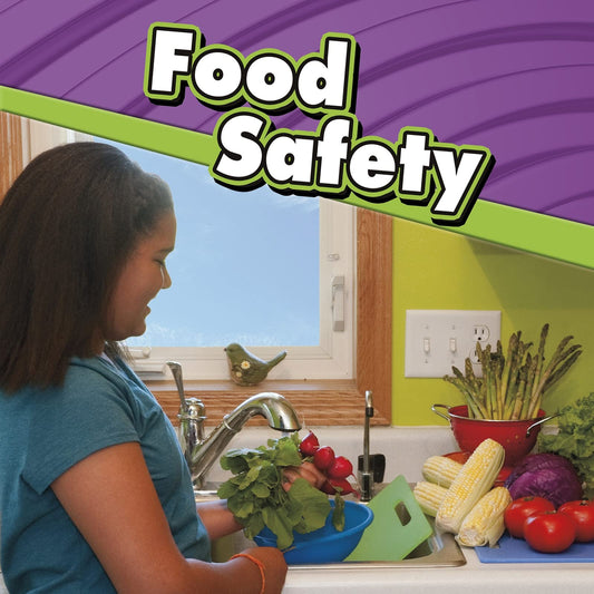 Staying Safe: Food Safety by Sally Lee