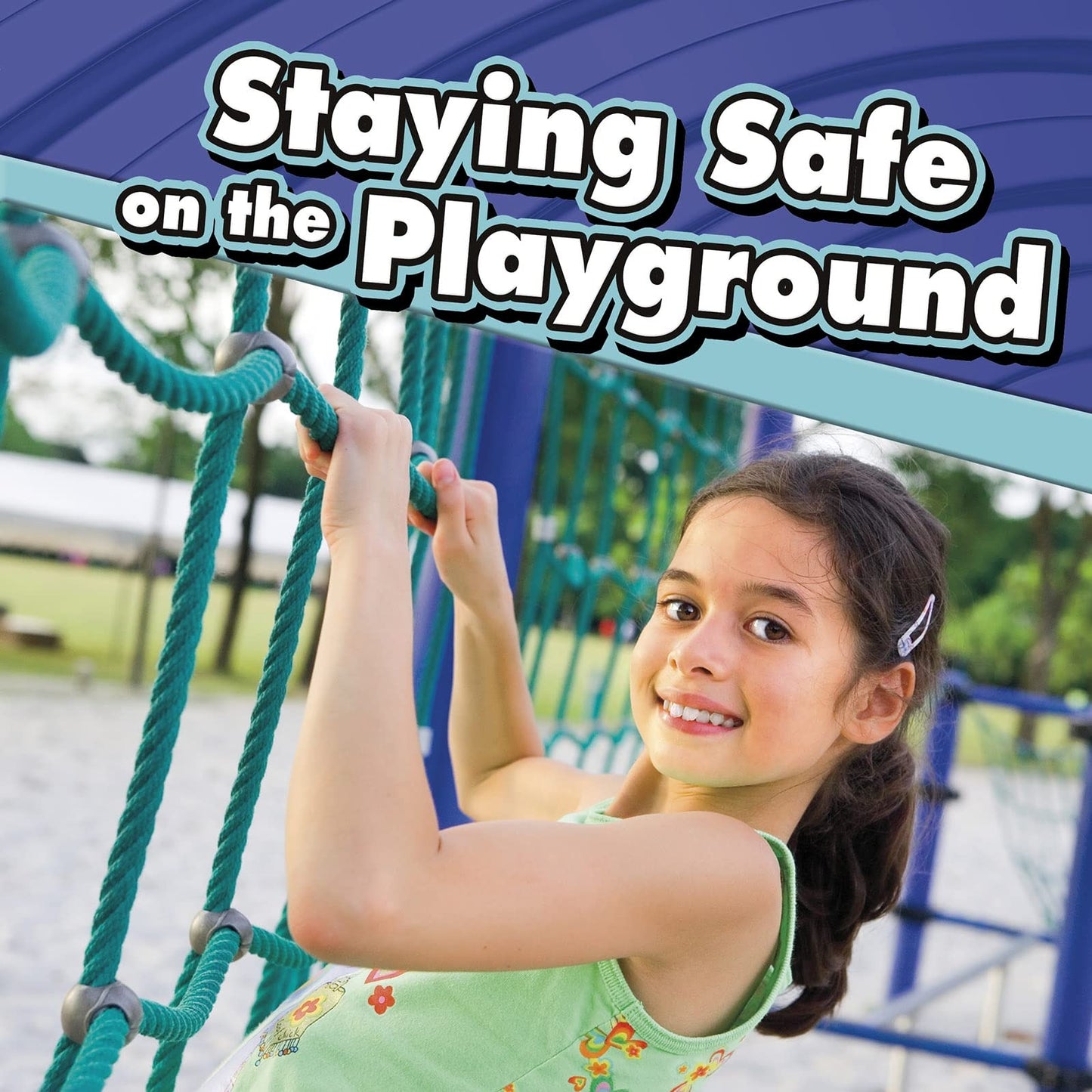 Staying Safe At The Playground by Lucia Raatma