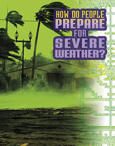 Discover Meteorology: How Do People Prepare For Severe Weather? by Nancy Dickmann