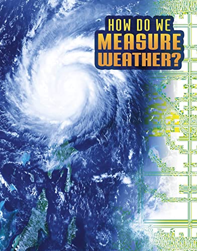 How Do We Measure Weather? (Discover Meteorology) by Nancy Dickmann