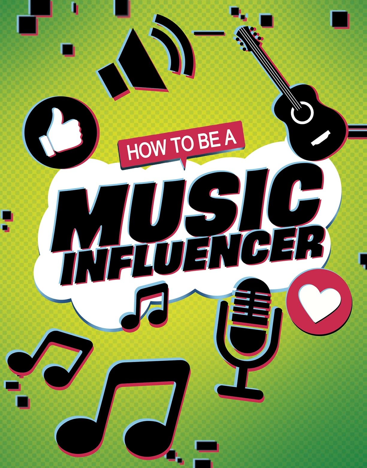 How to be a Music Influencer (How to be an Influencer) by Kaitlin Scirri