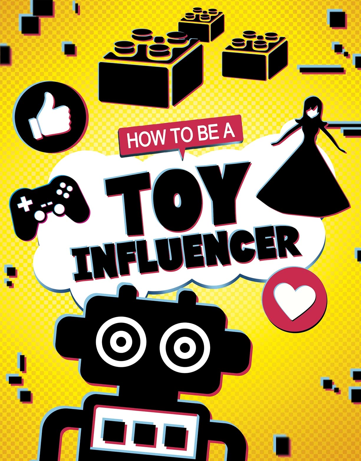 How to be a Toy Influencer (How to be an Influencer) by Kaitlin Scirri