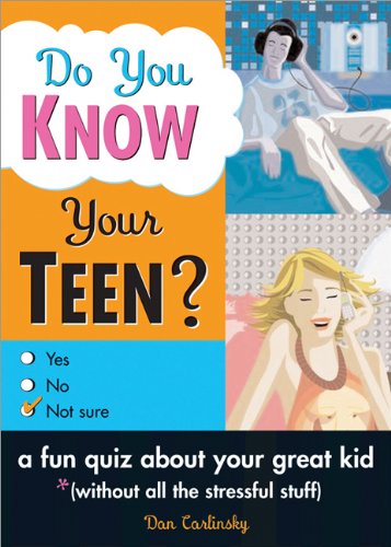 Do You Know Your Teen?: A Fun Quiz by Dan Carlinksky