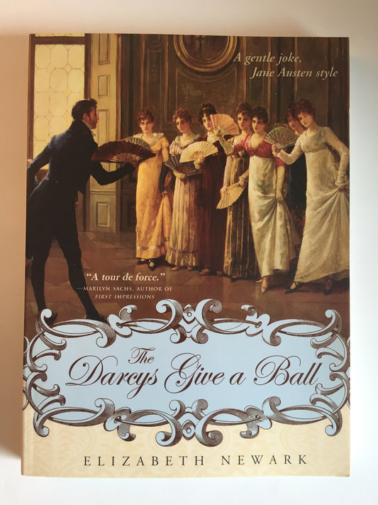 Darcys Give A Ball by Elizabeth Newark