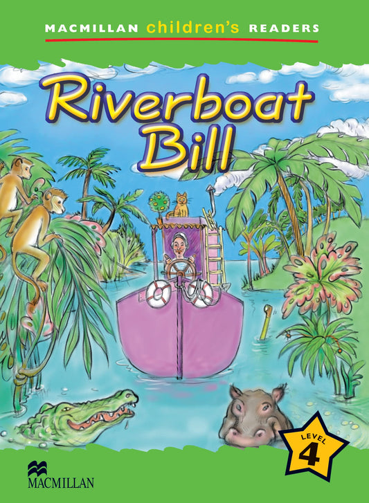 Riverboat Bill (Macmillan Children's Readers) by Leanne Miles