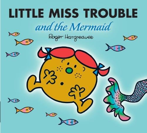 Little Miss Trouble and the Mermaid (Mr. Men & Little Miss Magic) by Hargreaves, Roger