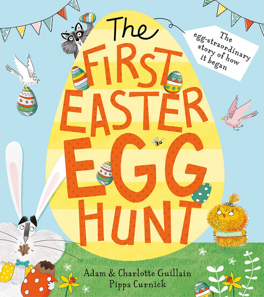 First Easter Egg Hunt: The ultimate rhyming picture book celebration by Guillain, Adam | Guillain, Charlotte