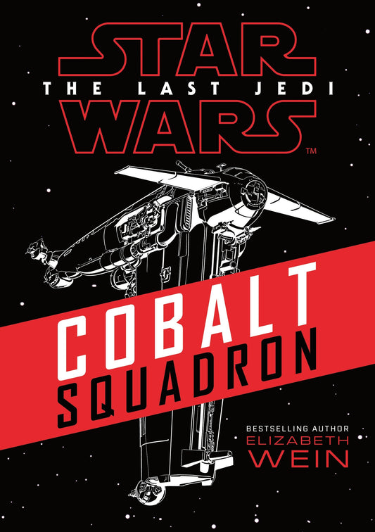 Star Wars: Cobalt Squadron (Star Wars the Last Jedi) by Wein, Elizabeth