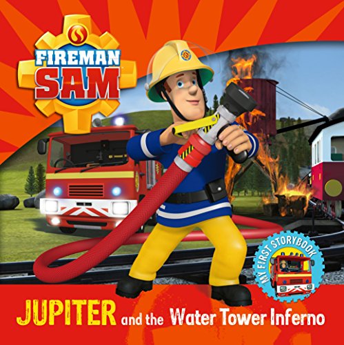 Fireman Sam: Jupiter & The Water Tower Inferno by -