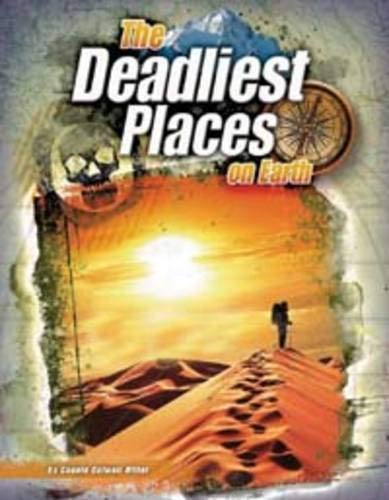 Deadliest Places on Earth - The World's Deadliest by Connie Colwell Miller