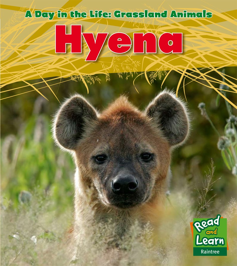 Day In The Life: Grassland Animals - Hyena by Louise Spilsbury