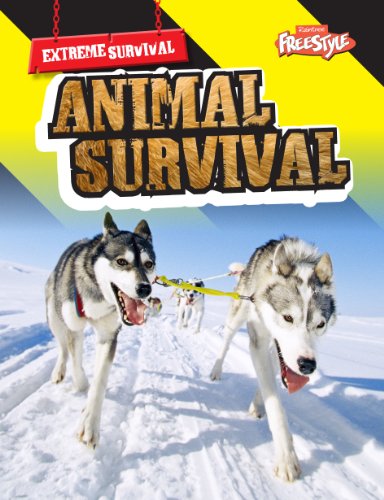 Extreme Survival - Animal Survival by Lori Hile