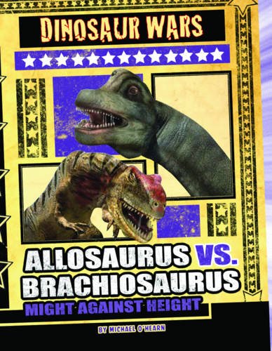 Dinosaur Wars: Allosaurus vs Brachiosaurus by Michael OHearn