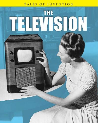 Television - Tales of Invention by Louise Spilsbury