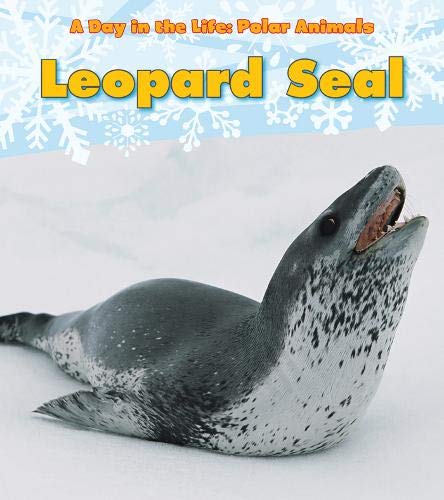 Day In the Life: Polar Animals - Leopard Seal by Katie Marsico