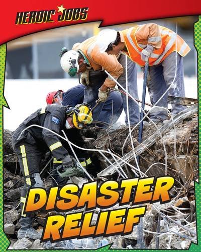 Disaster Relief - Heroic Jobs by Nick Hunter