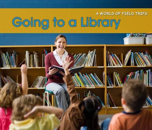 Going to a Library (Acorn: A World of Field Trips) by Rebecca Rissman