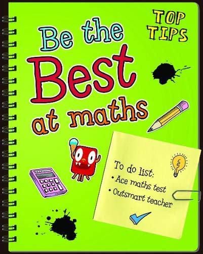 Top Tips: Be The Best At Maths by Rebecca Rissman