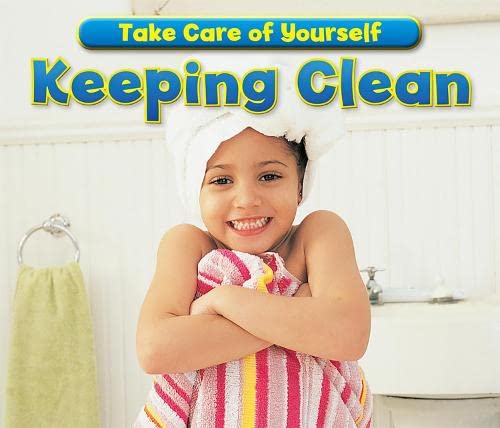 Take Care Of Yourself: Keeping Clean by Sian Smith