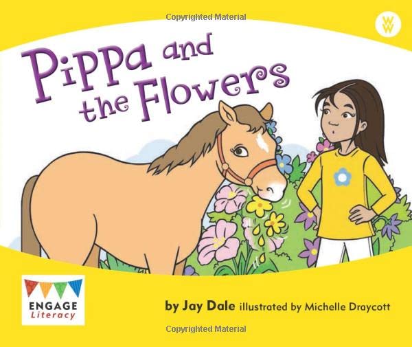 Pippa & the Flowers (Engage Literacy Wonder Words) by Dale, Jay