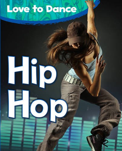 Hip Hop - Love to Dance by Angela Royston