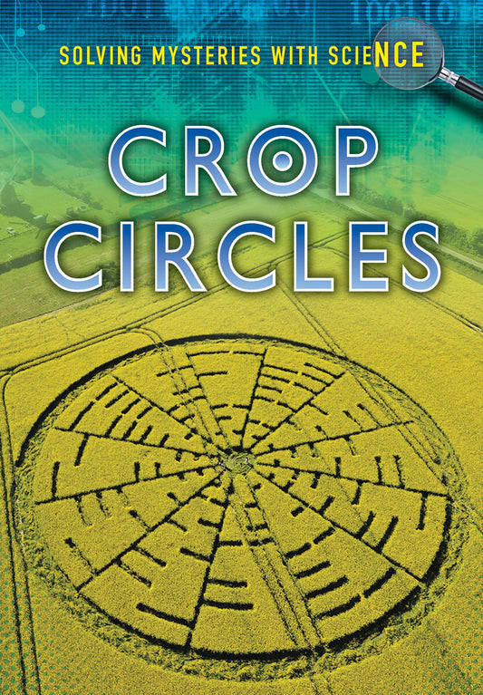 Solving Mysteries With Science: Crop Circles by Jane Bingham