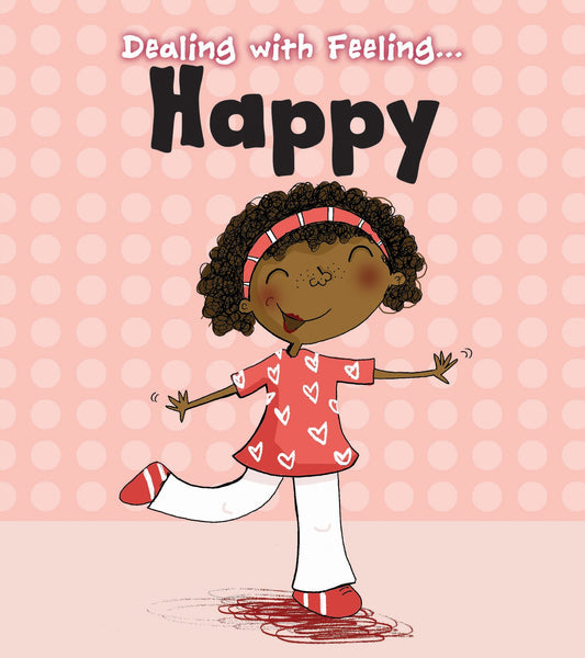 Dealing With Feeling...Happy by Isabel Thomas