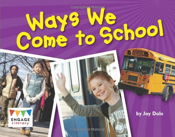 Ways We Come to School (Engage Literacy Green) by Dale, Jay