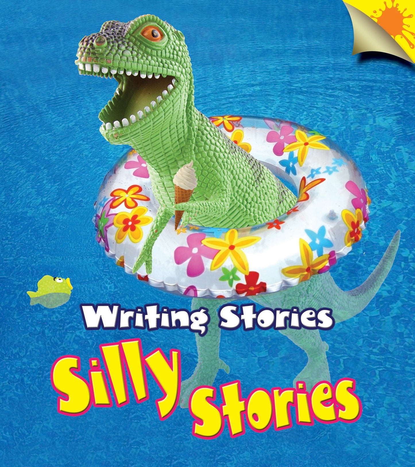 Writing Stories: Silly Stories by Anita Ganeri