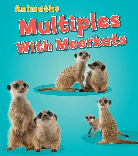 Animaths: Multiples With Meerkats by Tracey Steffora