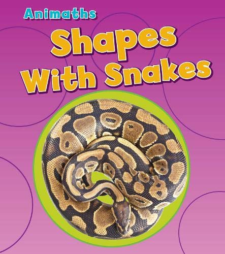 Animaths: Shapes With Snakes by Tracey Steffora