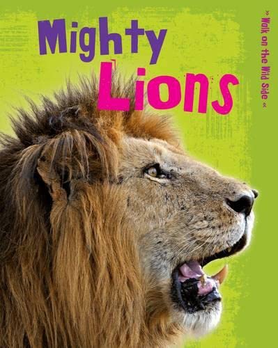 Mighty Lions (Walk on the Wild Side) by Guillain, Charlotte