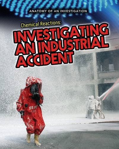 Chemical Reactions (Anatomy of an Investigation) by Spilsbury, Richard