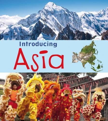 Introducing Asia (Young Explorer: Introducing Continents) by Ganeri, Anita