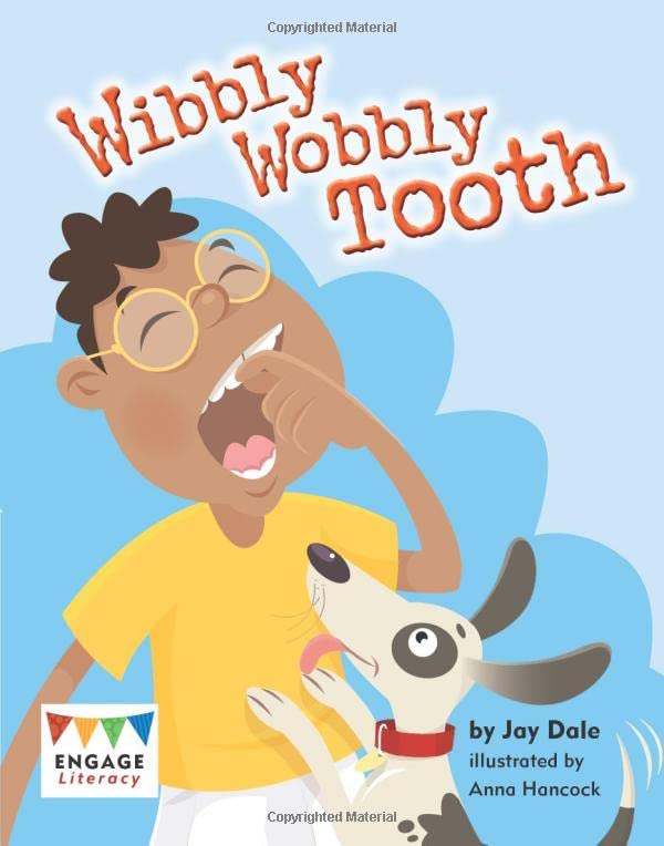 Wibbly Wobbly Tooth - Engage Literacy by Jay Dale