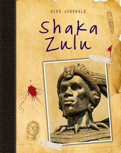 Hero Journals: Shaka Zulu by Richard Spilsbury