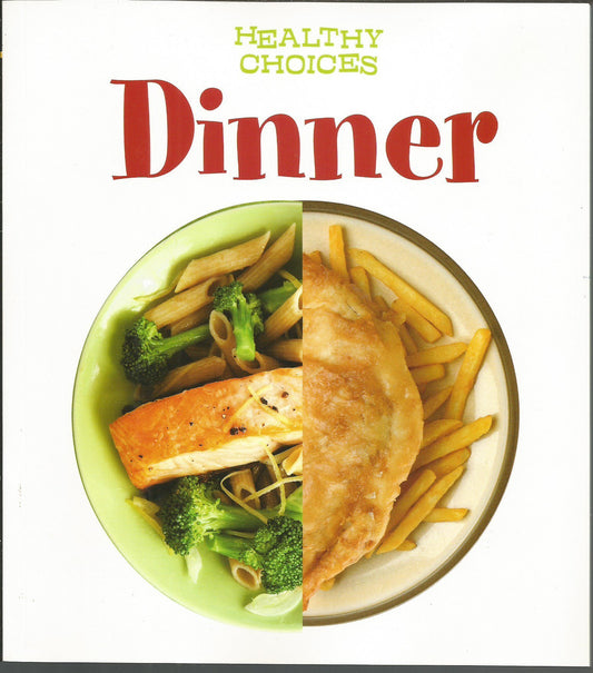 Dinner (Young Explorer: Healthy Choices) by Parker, Vic