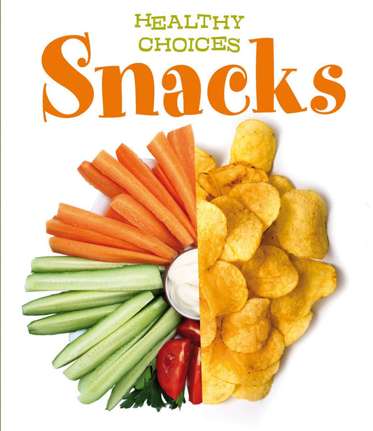 Healthy Choices: Snacks by Vic Parker