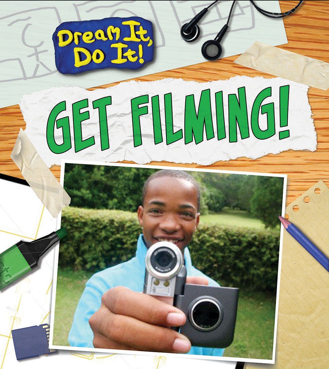 Dream It, Do It! Get Filming! by Mary Colson