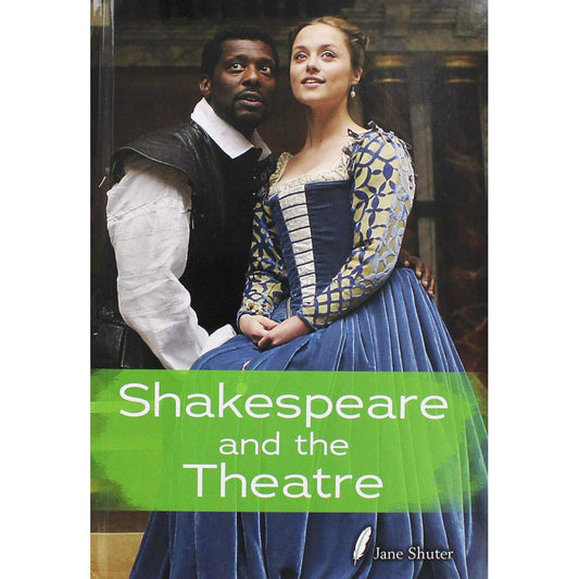 Shakespeare Alive: Shakespeare & The Theatre by Jane Shuter