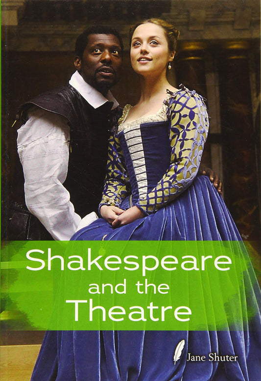 Shakespeare Alive: Shakespeare & The Theatre by Jane Shuter