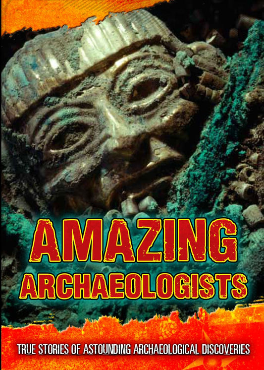 Amazing Archaeologists by Fiona Macdonald