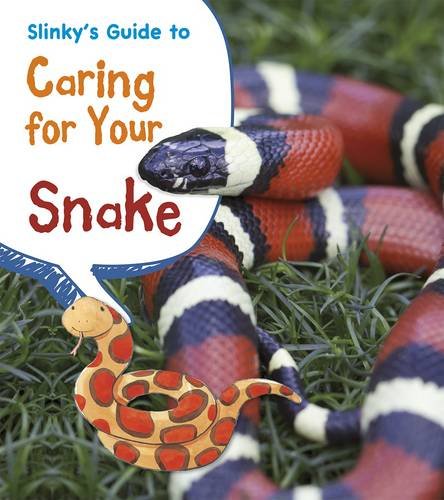 Slinkys Guide to Caring for Your Snake (Young Explorer: Pets Guides) by Thomas, Isabel